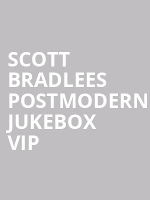 Scott Bradlees Postmodern Jukebox VIP at Roundhouse